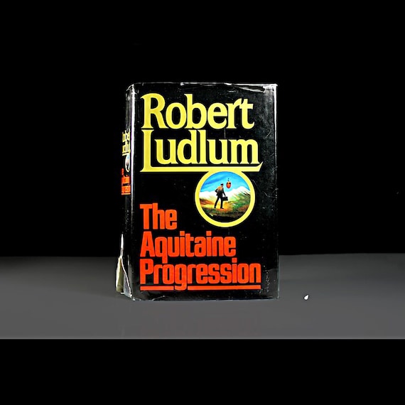 Hardcover Book, The Aquitaine Progression, Robert Ludlum, First Edition, Novel, Thriller, Suspense, Fiction