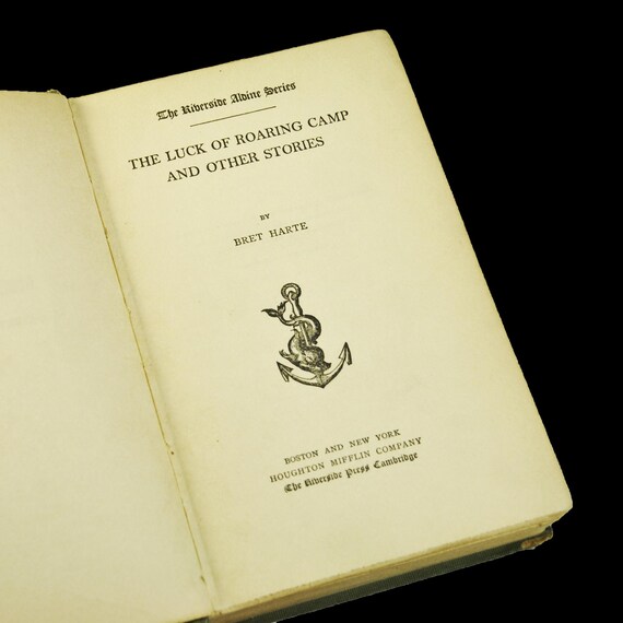 The Luck of Roaring Camp and Other Stories by Bret Harte – 1903 Riverside Aldine Series – Antique Western Short Story Collection