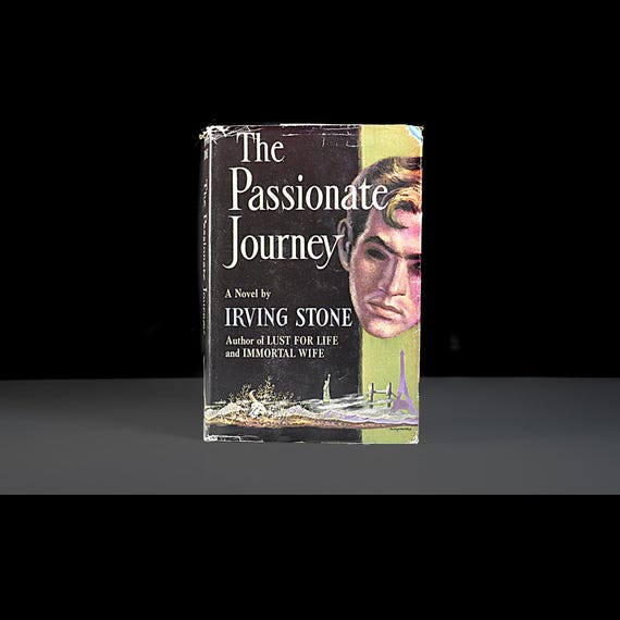 The Passionate Journey by Irving Stone, 1949 Book Club Edition, Hardcover with Dust Jacket