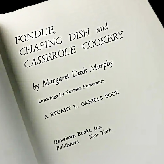 Cookbook, Fondue Chafing Dish and Casserole Cookery, Margaret Murphy, Food Lovers Gift, Reference Book, Illustrated