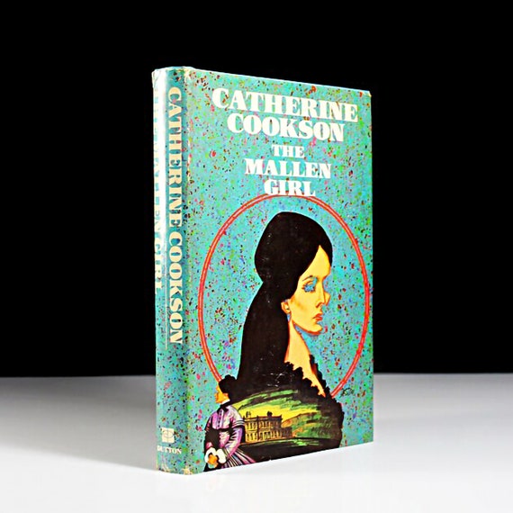 1973 Hardcover Book, The Mallen Girl, Catherine Cookson, Novel, Fiction, Literature, Suspense, Romance