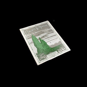 Antique 1920s &quot;Dawn of To-Morrow&quot; Sheet Music by Jeanne Gravelle and Joe Green - Piano and Vocal Music