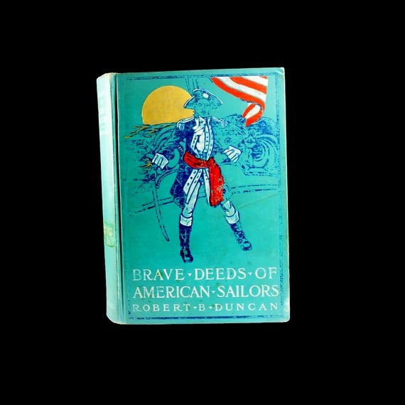 Antique Young Adult Hardcover Book, Brave Deeds of American Sailors, Robert B. Duncan, Illustrated, Naval History
