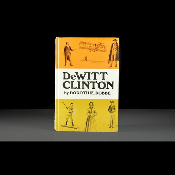 Children’s Biography DeWitt Clinton by Dorothie Bobbé - Ex-Library Book - New York State History