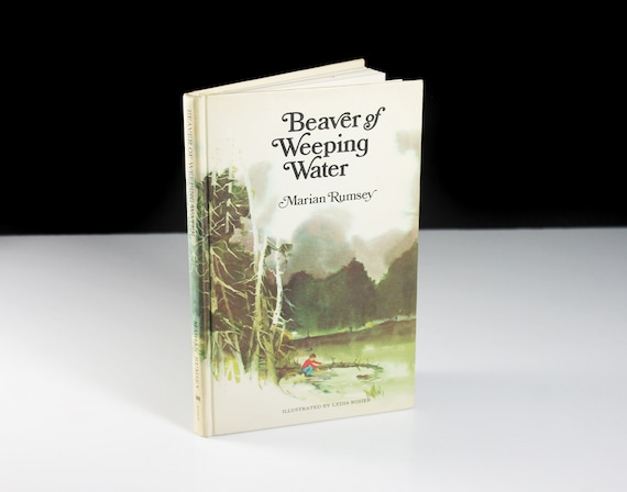 Children's Hardcover Book, Beaver of Weeping Water, Marian Rumsey, Fiction, Weekly Reader Book, Collectible, Nature