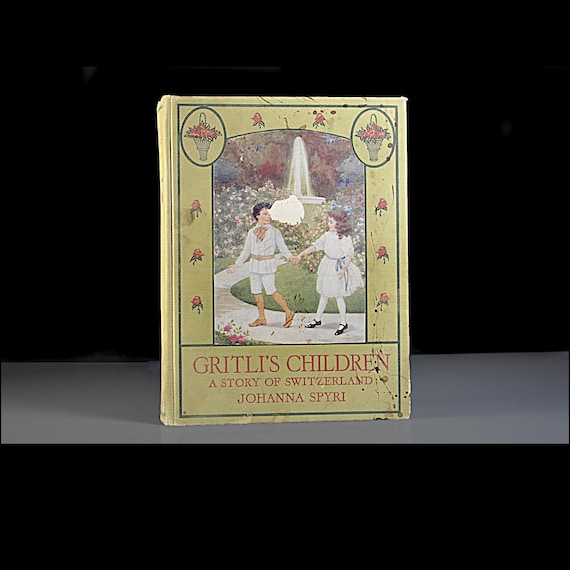 Gritli's Children by Johanna Spyri, 1924 Antique Illustrated Children's Book, Maria L. Kirk Color Plates