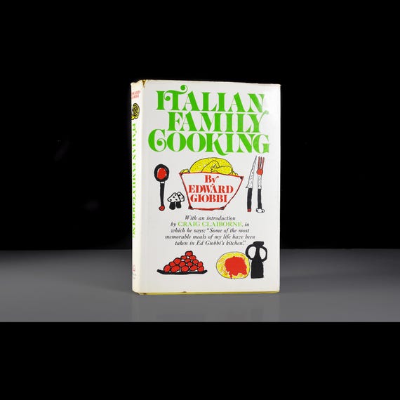 Italian Family Cooking by Edward Giobbi - Cookbook - First Edition Hardcover with Dust Jacket