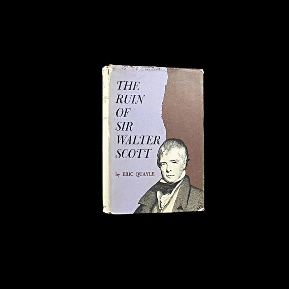 Hardcover Book, The Ruin of Sir Walter Scott, Eric Quayle, First American Edition, Biography, Reference, Illustrated