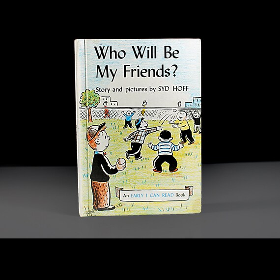 Children's Hardcover Book, Who Will Be My Friends, Syd Hoff, Fiction, Weekly Reader Book