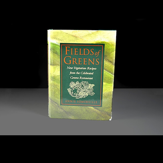 Cookbook, Fields of Greens by Annie Somerville, Vegetarian Recipes