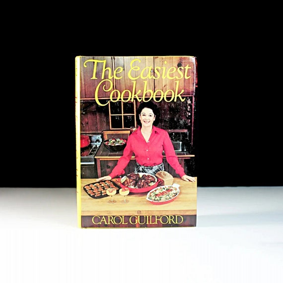 Cookbook, The Easiest Cookbook, Carol Guilford, Reference Book, Recipes, First Edition