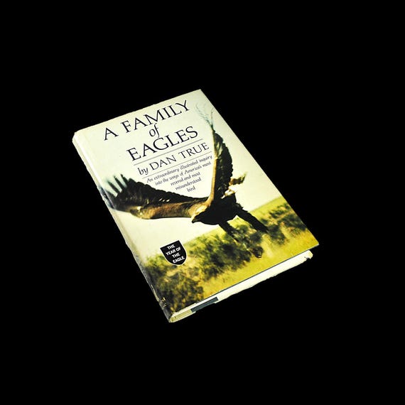 A Family of Eagles by Dan True, Signed First Edition, Wildlife Book, Natural History