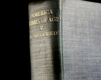 Hardcover Antiquarian Book, America Comes of Age, Andre Siegfried, Reference, History, First Edition, First Printing