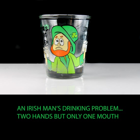 Irish Humor Shot Glass, Leprechaun, Pryo-Glazed, Collectible, Barware, An Irish Man's Drinking Problem