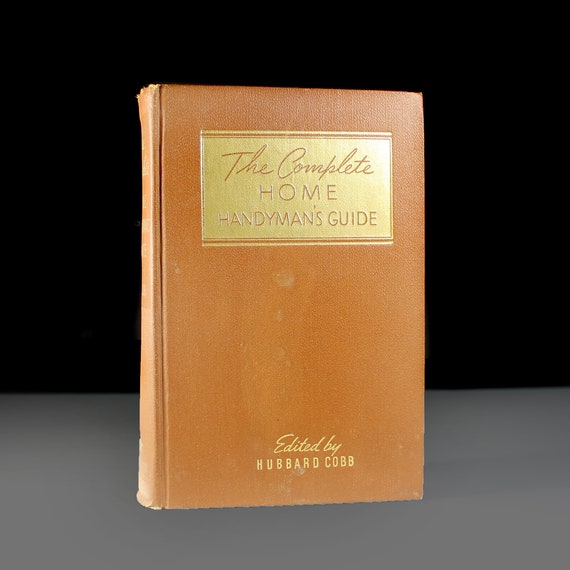 Hardcover Book, The Complete Home Handyman's Guide, Hubbard Cobb, Reference, How To, Fix and Repair, Illustrated