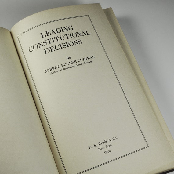 1925 Rare Antiquarian Book: Leading Constitutional Decisions by Robert Eugene Cushman, First Edition, First Printing - Collectible Gem