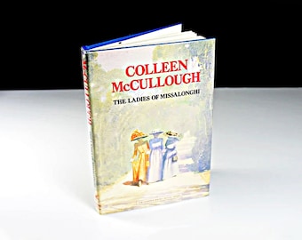 1987 Hardcover Book, Ladies of Missalonghi, Colleen McCullough, Book Club Edition, Historical Fiction, Australia, Novel, Romance