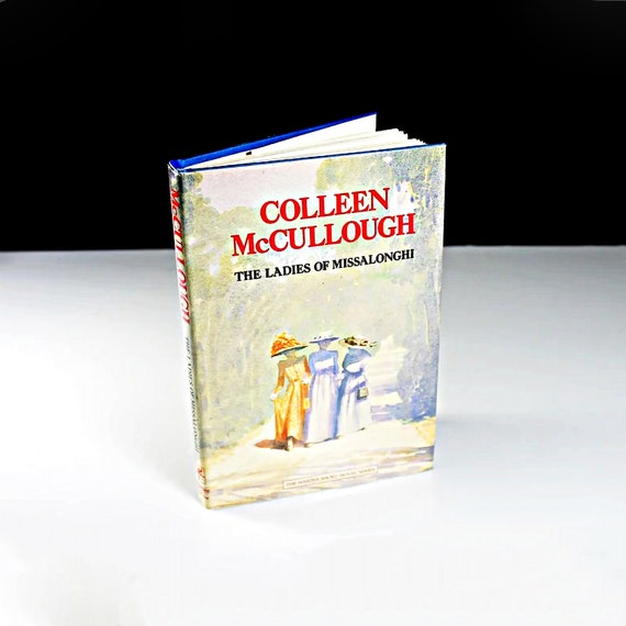 1987 Hardcover Book, Ladies of Missalonghi, Colleen McCullough, Book Club Edition, Historical Fiction, Australia, Novel, Romance