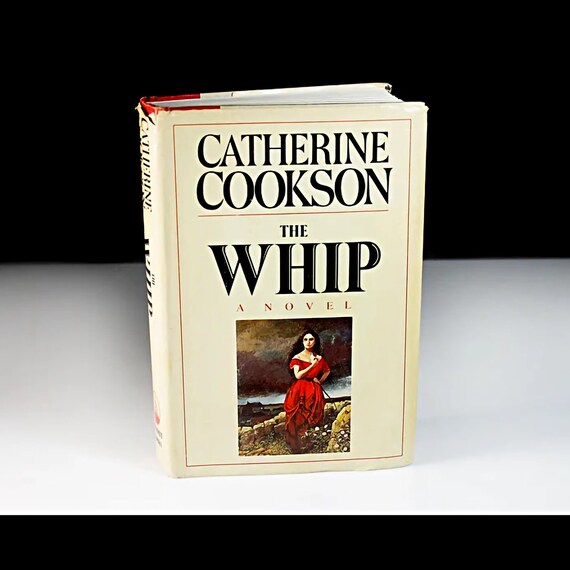 Hardcover Book, The Whip, Catherine Cookson, Novel, Historical Fiction, Literature, Suspense, Romance