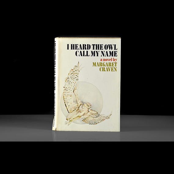 I Heard the Owl Call My Name by Margaret Craven, 1973 Hardcover with Dust Jacket