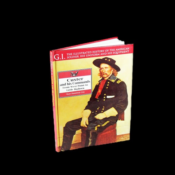 Hardcover Book, Custer and his Commands, First Edition, History, Biography, Illustrated