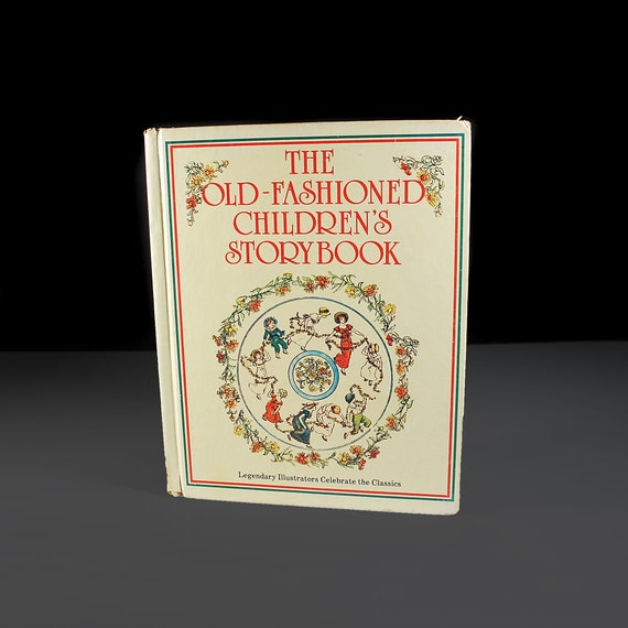 Children's Hardcover Book, The Old-Fashioned Children's Storybook, Legendary Illustrators, Classic, Stories and Nursery Rhymes