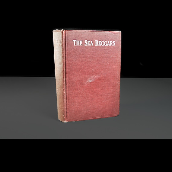 Antique Book - The Sea Beggars by Dingman Versteeg – Dutch Independence History Book – 1901 First Edition