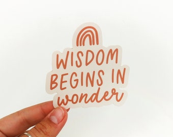 Wisdom begins in wonder - Vinyl Sticker - Rainbow Pink