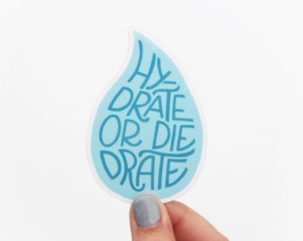 Hydrate or Die-Drate Vinyl Sticker - Water Hydrate Reminder