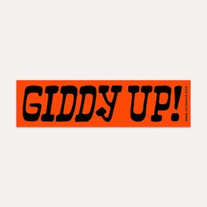 Bumper Sticker, Giddy Up! - Waterproof Vinyl Sticker - Perfect for Cars, Windows, Cargo Boxes, and Bumpers - Western Theme