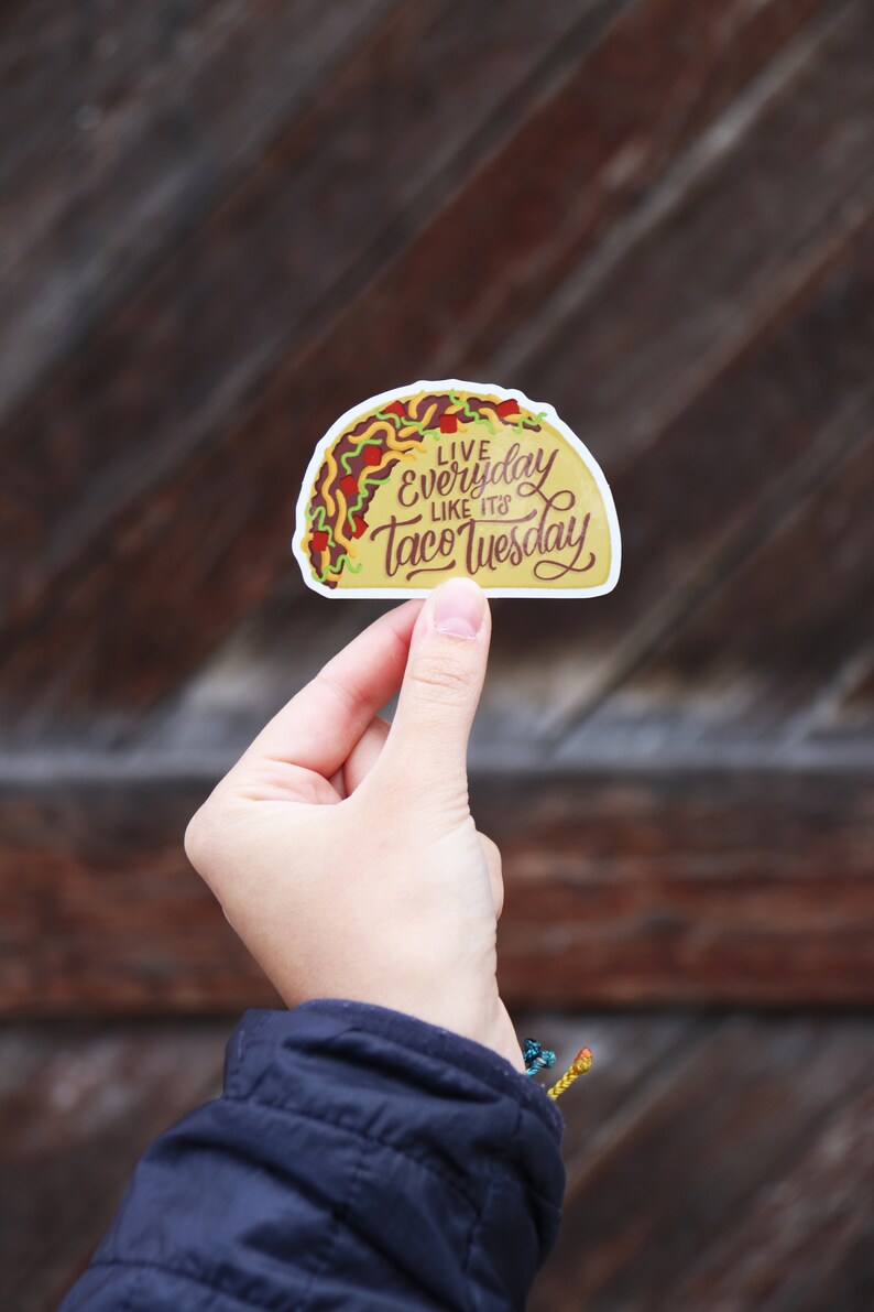Live Everyday Like It's Taco Tuesday  Vinyl Sticker  image 2