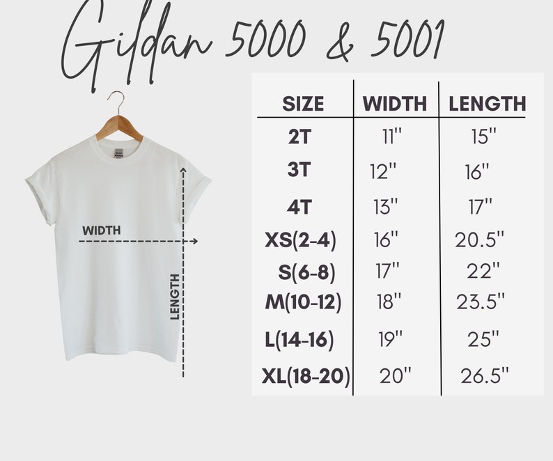 May include: Size chart for Gildan 5000 & 5001 t-shirts, showing width and length measurements in inches for sizes 2T, 3T, 4T, XS (2-4), S (6-8), M (10-12), L (14-16), and XL (18-20).