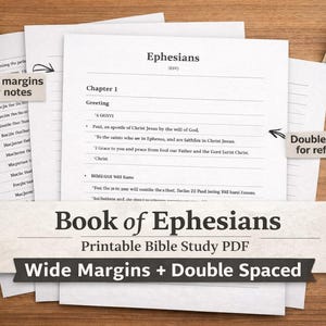 May include: A stack of white paper pages with the text "Ephesians" and Bible verses, featuring wide margins for notes and double spacing for reflection. The text "Book of Ephesians" is displayed below the pages, with "Printable Bible Study PDF" and "Wide Margins + Double Spaced".
