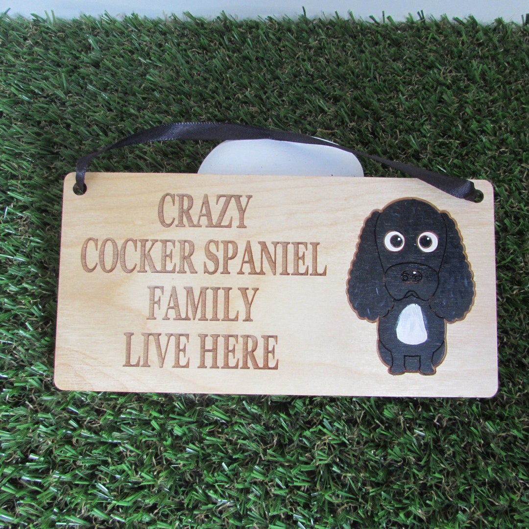 Crazy Cocker Spaniel Family Wooden Sign, Dog Gift, Dog Sign, Dog ...