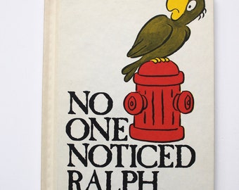No One Noticed Ralph by Bonnie Bishop Illustrated by Jack Kent 1979