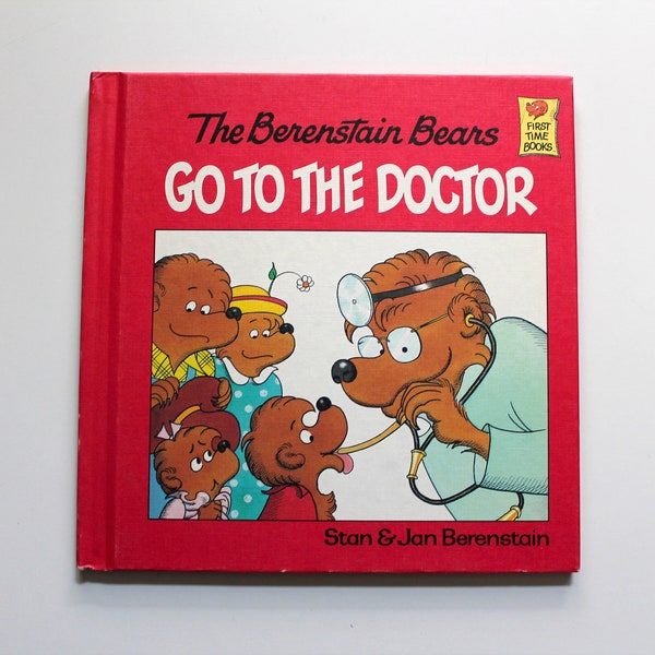 The Berenstain Bears Go To The Doctor by Stan & Jan Berenstain 1981