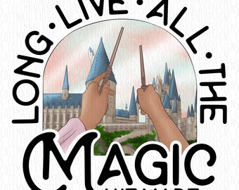 Long Live the Castle Magic | Wizard Witch School | Ready to Press Sublimation Transfer | TV Movies HP T-Shirt Making Supplies