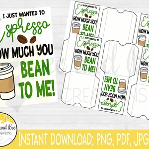 I Just Want to Espresso How Much You Bean to me. Geschenkkartenhalter png, pdf und jpg Dateien - Kaffee, Lehrer Wertschätzung, Geburtstag, Danke