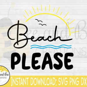 BEACH PLEASE files -- svg, png, dxf,  and eps Summer time designs
