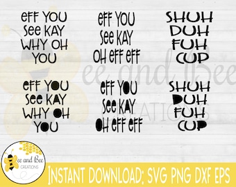 Fluchende Designs Svg, Png, Eps und Dxf Dateien eff sehen Sie kay / shuh duh fuh Tasse