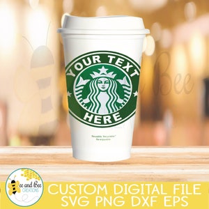 Personalized Starbucks Coffee Cup Label Files - Svg, Png, Dxf. and Eps ...