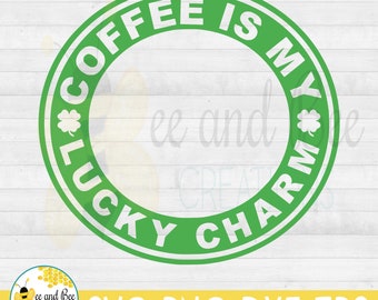 Coffee is my lucky charm - ST. PATRICK'S DAY Starbucks Ring svg, png, dxf, eps