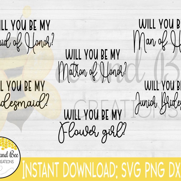 Bridal Party proposal svg, png, dxf, and eps files  Will you be my, Maid of Honor, Bridesmaid, Flower girl, Junior Bridesmaid, Matron, M