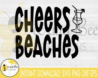 CHEERS BEACHES  files -- svg, png, dxf,  and eps Summer time designs, It's 5oclock somewhere