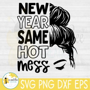 Nouvel An Same Hot Mess -- fichiers svg, png, dxf et eps / Mom Life, Messy Bun, Top Knot, Mom designs , Nouvel An, 2024