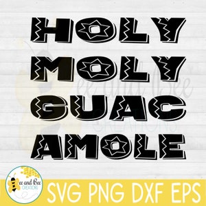 Holy Moly Guac amole svg, png, dxf, and eps files  Cinco De Mayo designs , Guacamole designs