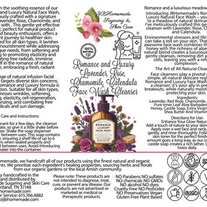 Cosmetics label for Romance and Luxury Natural Face Wash with Lavender, Rose, Chamomile, Calendula: Unleash the Natural Power of Our Chemical-Free All Natural, Chemical-Free, Soothing Skincare.