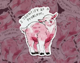 Identify as a Problem Goat Sticker