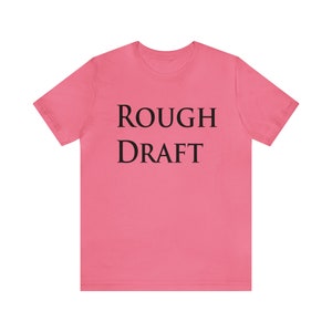 ROUGH DRAFT ~ A Unisex 100% Cotton Short Sleeve T-shirt