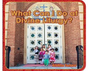 What Can I Do at Divine Liturgy - Orthodox Children's Board Book -